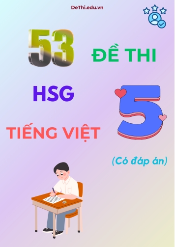 53 Đề thi HSG môn Tiếng Việt Lớp 5 (Có đáp án)